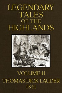 Legendary Tales of the Highlands (Volume 2 of 3) A sequel to Highland Rambles