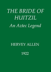 The Bride of Huitzil—An Aztec Legend