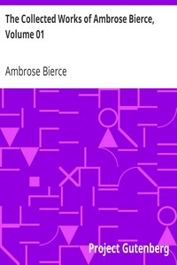 The Collected Works Of Ambrose Bierce, Volume 01