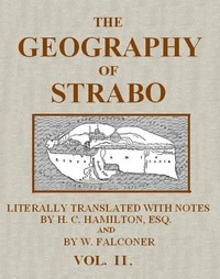 The Geography of Strabo, Volume 2 (of 3) Literally Translated, with Notes
