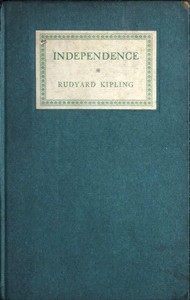 Independence: Rectorial Address Delivered At St. Andrews October 10, 1923