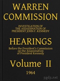 Warren Commission (02 of 26): Hearings Vol. II (of 15)