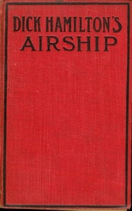 Dick Hamilton's Airship; Or, A Young Millionaire In The Clouds