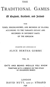The Traditional Games of England, Scotland, and Ireland (Vol 2 of 2) With Tunes, Singing-Rhymes, and Methods of Playing etc.