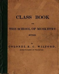 Class Book for the School of Musketry, Hythe Prepared for the Use of Officers
