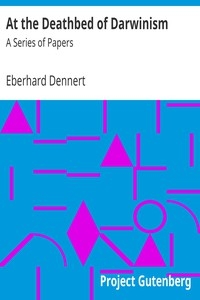At the Deathbed of Darwinism: A Series of Papers