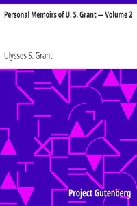 Personal Memoirs of U. S. Grant — Volume 2