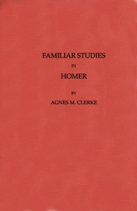 Familiar Studies in Homer