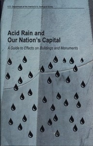 Acid Rain and Our Nation's Capital: A Guide to Effects on Buildings and Monuments