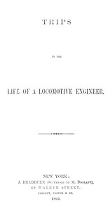 Trips in the Life of a Locomotive Engineer
