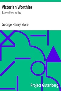 Victorian Worthies: Sixteen Biographies