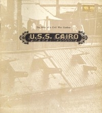 U.S.S. Cairo: The Story of a Civil War Gunboat Comprising a Narrative of Her Wartime Adventures by Virgil Carrington Jones, and an Account of Her Raising in 1964 by Harold L. Peterson