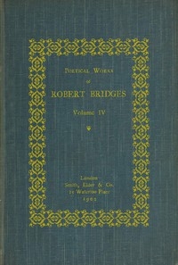 Poetical Works Of Robert Bridges, Volume 4