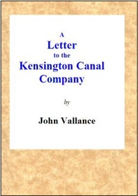 A Letter to the Kensington Canal Company on the Substitution of the Pneumatic Railway for the Common Railway by Which They Contemplate Extending Their Line of Conveyance