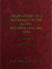 Observations of a Naturalist in the Pacific Between 1896 and 1899, Volume 2 Plant-Dispersal