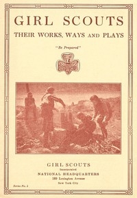 Girl Scouts: Their Works, Ways And Plays