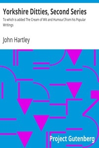 Yorkshire Ditties, Second Series To which is added The Cream of Wit and Humour from his Popular Writings