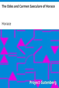 The Odes and Carmen Saeculare of Horace