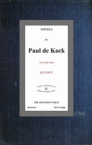 Le Cocu (Novels of Paul de Kock Volume XVIII)