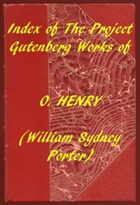 Index of the Project Gutenberg Works of O. Henry