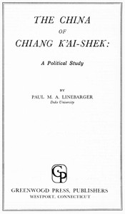 The China of Chiang K'ai-Shek: A Political Study