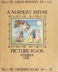 A Nursery Rhyme Picture Book With Drawings in Colour and Black and White