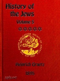 History Of The Jews, Vol. 5 (of 6)