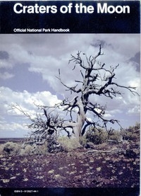 Craters of the Moon A Guide to Craters of the Moon National Monument, Idaho