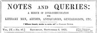 Notes and Queries, Vol. IV, Number 97, September 6, 1851 A Medium of Inter-communication for Literary Men, Artists, Antiquaries, Genealogists, etc.