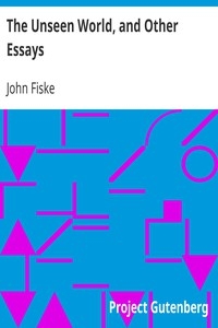The Unseen World, And Other Essays