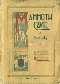 Hovey's Handbook of the Mammoth Cave of Kentucky A Practical Guide to the Regulation Routes