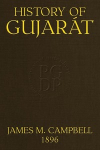 History of Gujarát Gazetteer of the Bombay Presidency, Volume I, Part I.