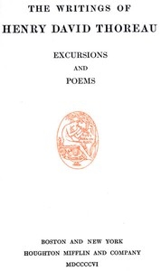Excursions, and Poems The Writings of Henry David Thoreau, Volume 05 (of 20)