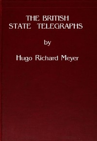 The British State Telegraphs A Study of the Problem of a Large Body of Civil Servants in a Democracy