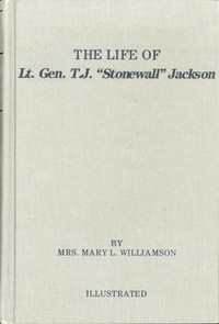 The Life of Gen. Thos. J. Jackson, 