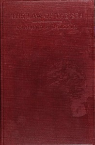 The Law of the Sea A manual of the principles of admiralty law for students, mariners, and ship operators