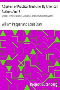 A System of Practical Medicine. By American Authors. Vol. 3 Diseases of the Respiratory, Circulatory, and Hæmatopoietic Systems