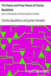 The Poems and Prose Poems of Charles Baudelaire with an Introductory Preface by James Huneker