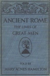 Ancient Rome: The Lives of Great Men