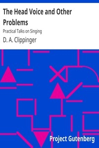 The Head Voice and Other Problems: Practical Talks on Singing