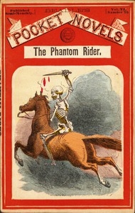 The Phantom Rider; or The Giant Chief's Fate: A tale of the old Dahcotah country