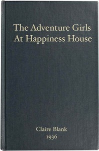 The Adventure Girls at Happiness House