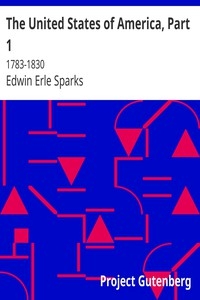 The United States Of America, Part 1: 1783-1830