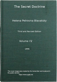The Secret Doctrine, Vol. 4 of 4 The Synthesis of Science, Religion, and Philosophy