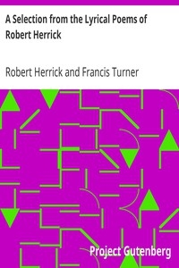 A Selection from the Lyrical Poems of Robert Herrick