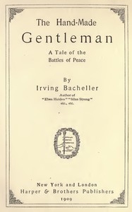 The Hand-Made Gentleman: A Tale of the Battles of Peace