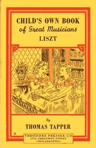 Franz Liszt : The Story of a Boy Who Became a Great Pianist and Teacher