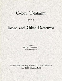 Colony Treatment of the Insane and Other Defectives
