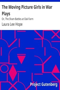 The Moving Picture Girls in War Plays Or, The Sham Battles at Oak Farm