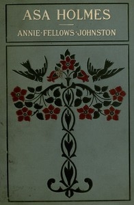 Asa Holmes; Or, At The Cross-roads
